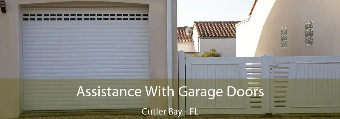 Assistance With Garage Doors Cutler Bay - FL