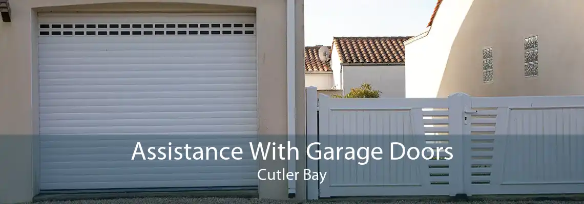 Assistance With Garage Doors Cutler Bay