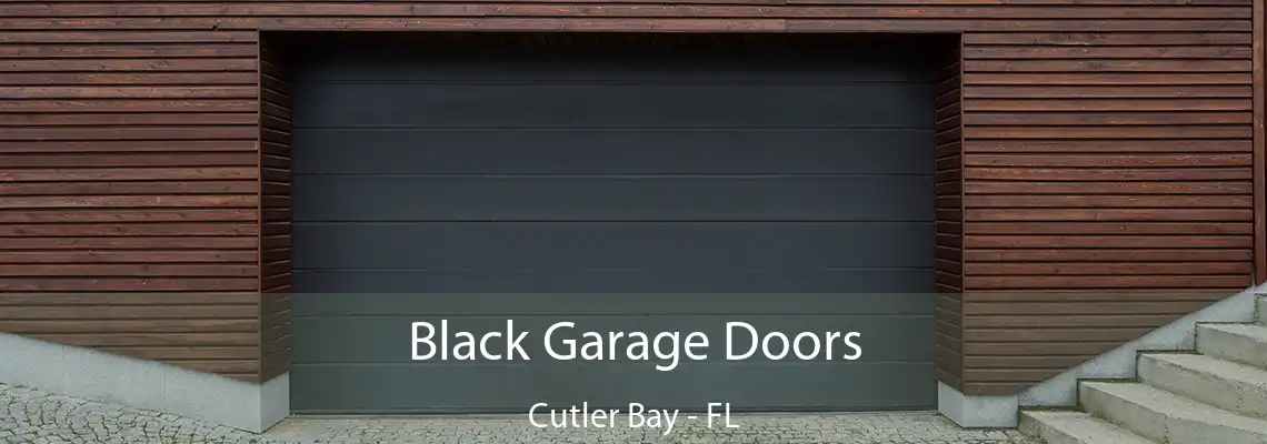 Black Garage Doors Cutler Bay - FL