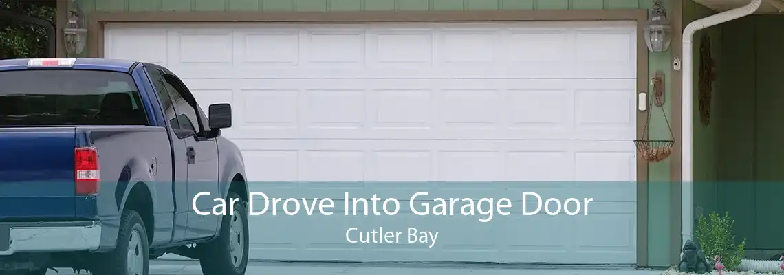 Car Drove Into Garage Door Cutler Bay