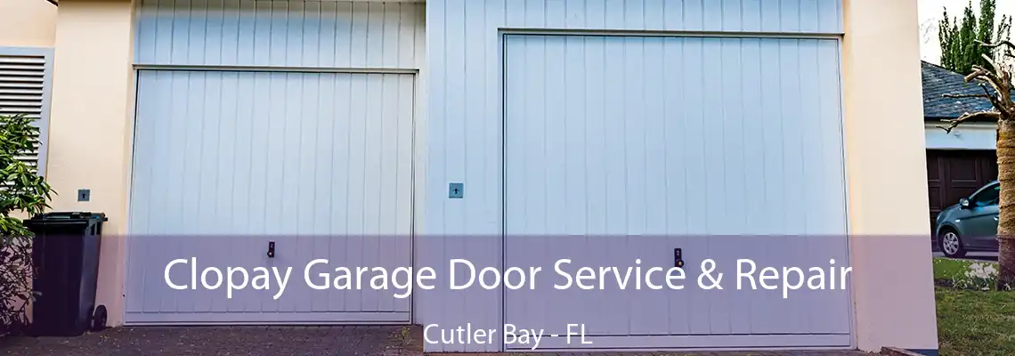 Clopay Garage Door Service & Repair Cutler Bay - FL
