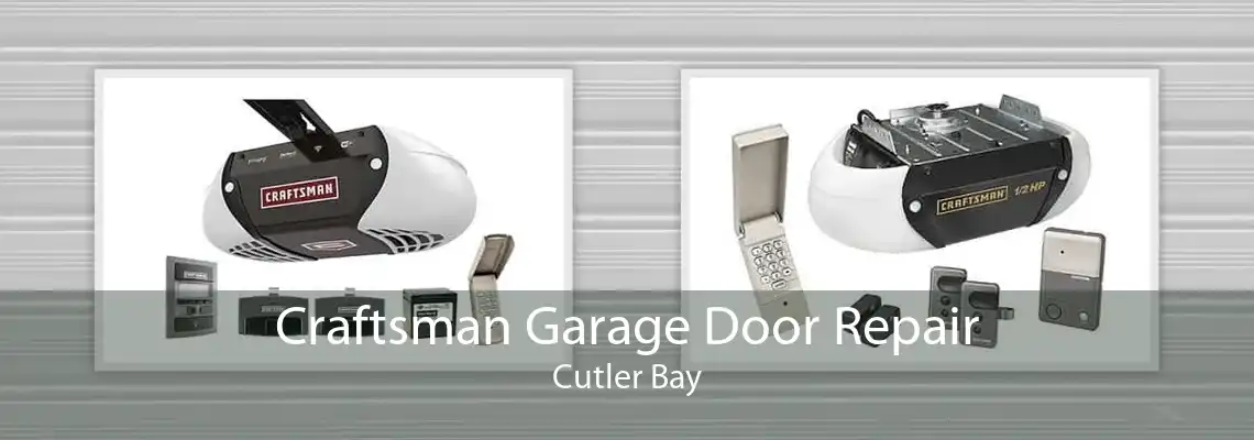 Craftsman Garage Door Repair Cutler Bay