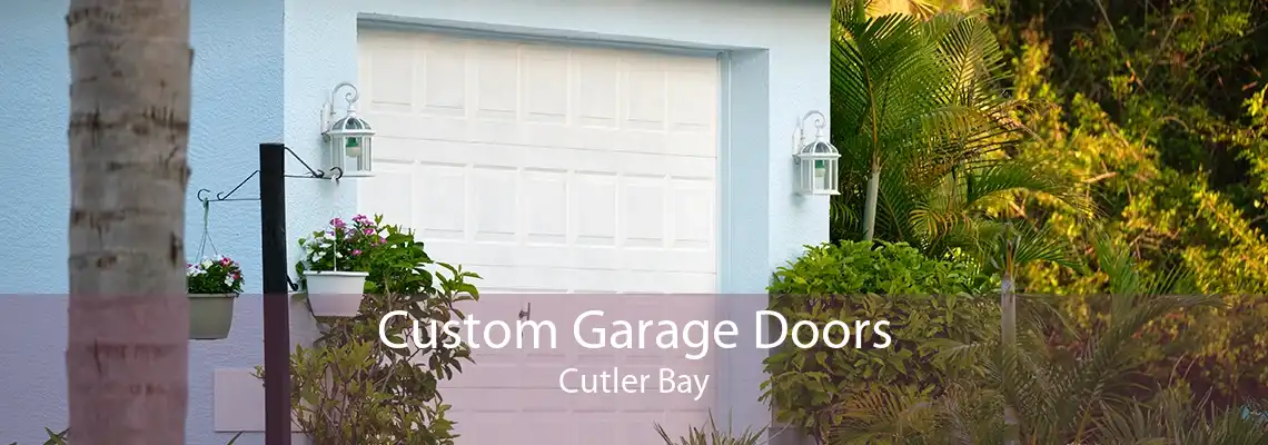 Custom Garage Doors Cutler Bay