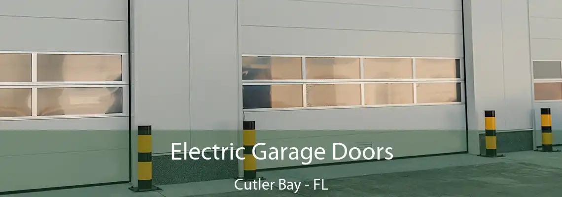 Electric Garage Doors Cutler Bay - FL