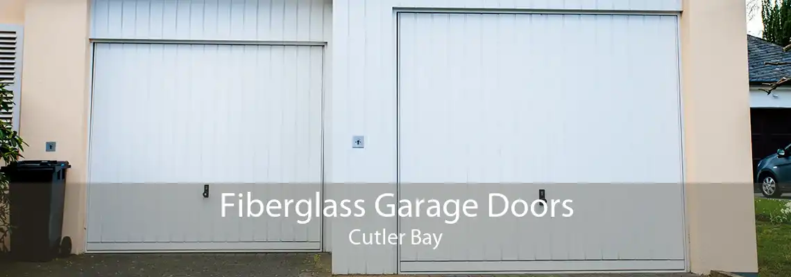 Fiberglass Garage Doors Cutler Bay