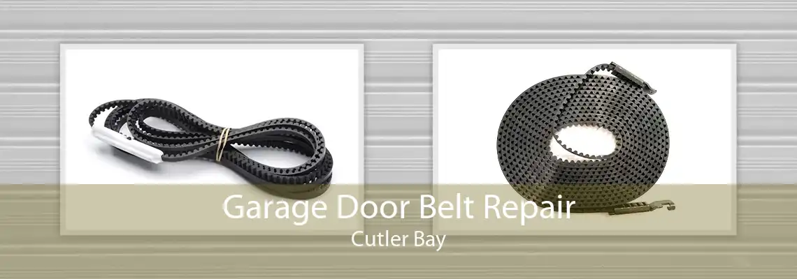 Garage Door Belt Repair Cutler Bay