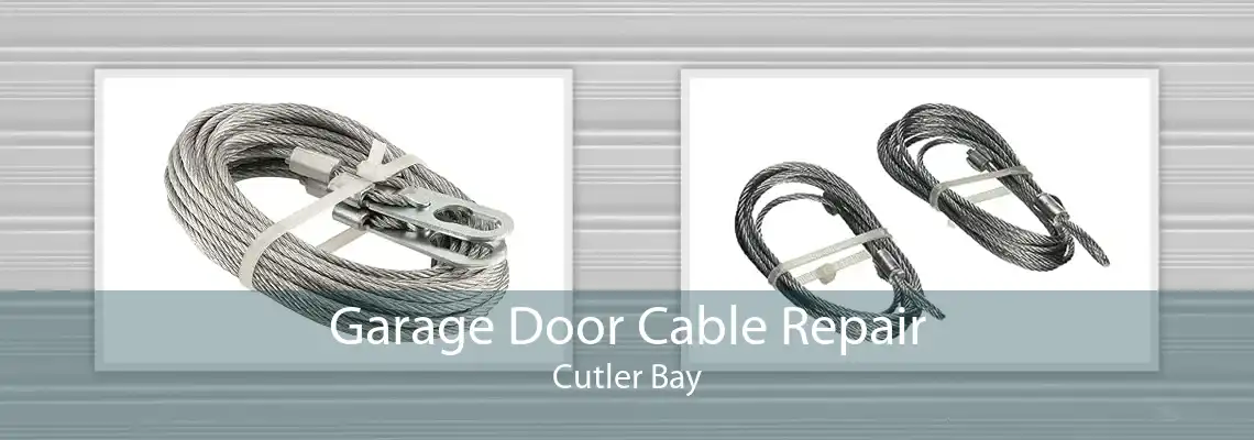 Garage Door Cable Repair Cutler Bay