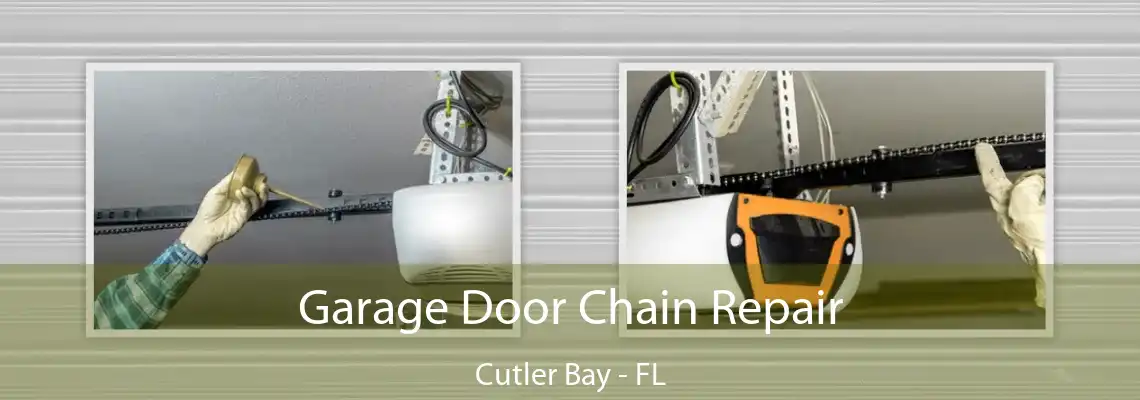 Garage Door Chain Repair Cutler Bay - FL