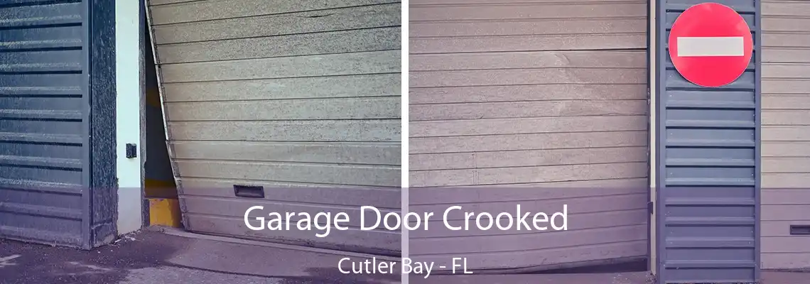Garage Door Crooked Cutler Bay - FL