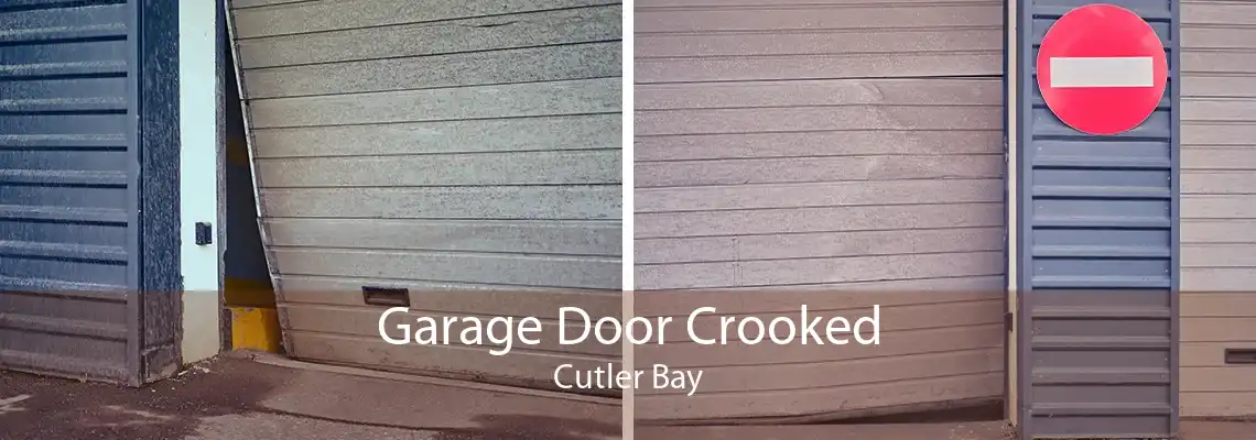 Garage Door Crooked Cutler Bay