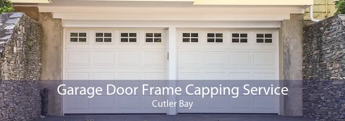 Garage Door Frame Capping Service Cutler Bay