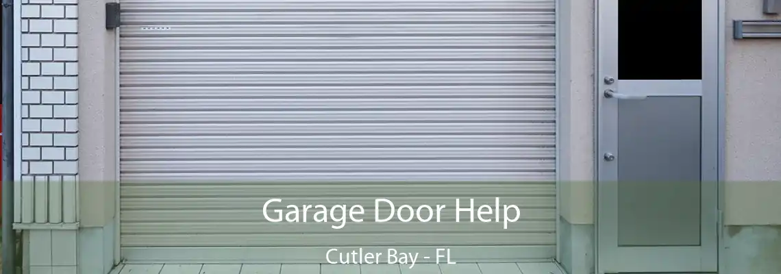Garage Door Help Cutler Bay - FL