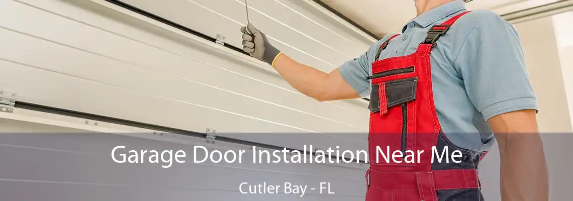 Garage Door Installation Near Me Cutler Bay - FL