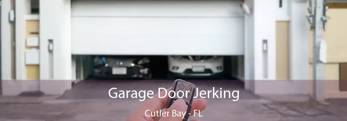  Garage Door Jerking Cutler Bay - FL