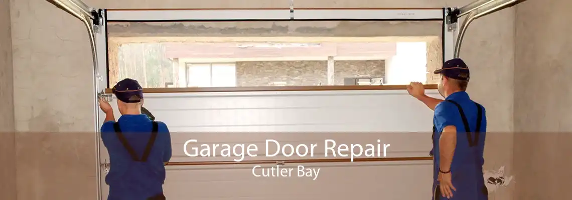 Garage Door Repair Cutler Bay