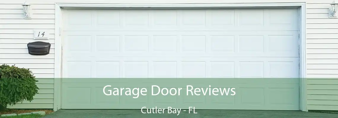 Garage Door Reviews Cutler Bay - FL