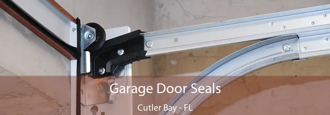 Garage Door Seals Cutler Bay - FL