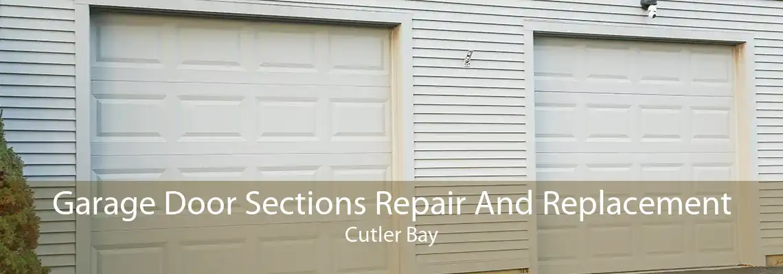 Garage Door Sections Repair And Replacement Cutler Bay