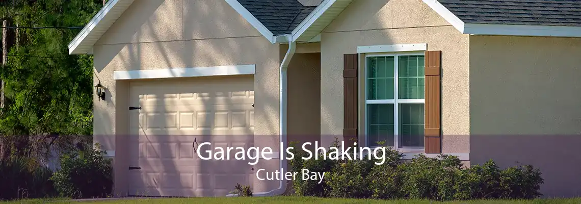 Garage Is Shaking Cutler Bay