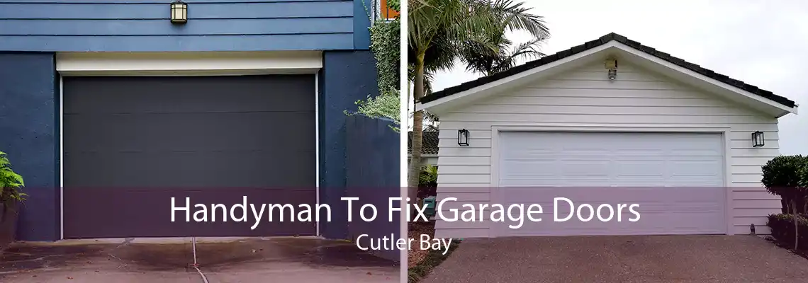 Handyman To Fix Garage Doors Cutler Bay