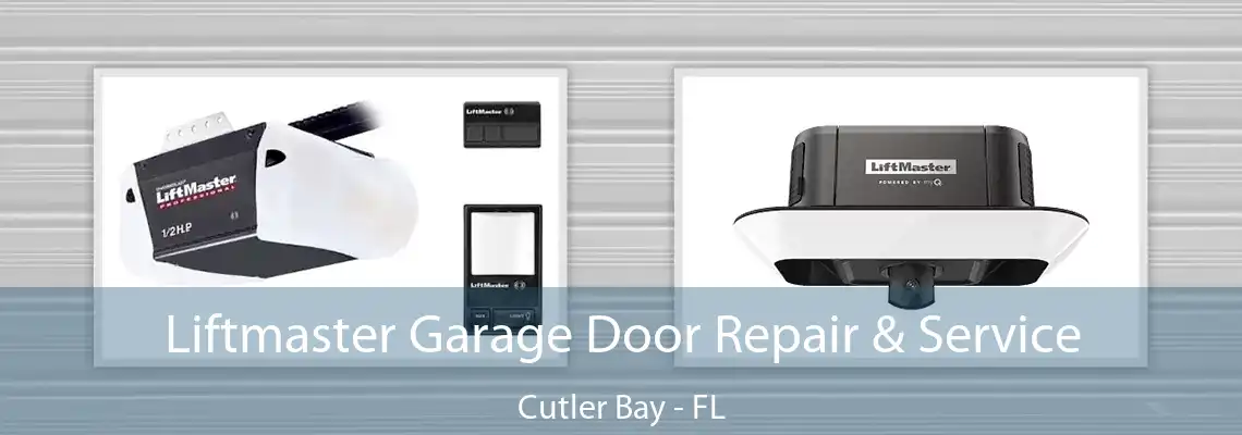 Liftmaster Garage Door Repair & Service Cutler Bay - FL