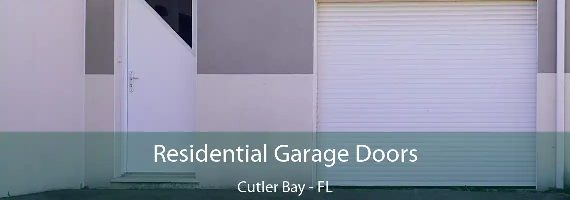Residential Garage Doors Cutler Bay - FL