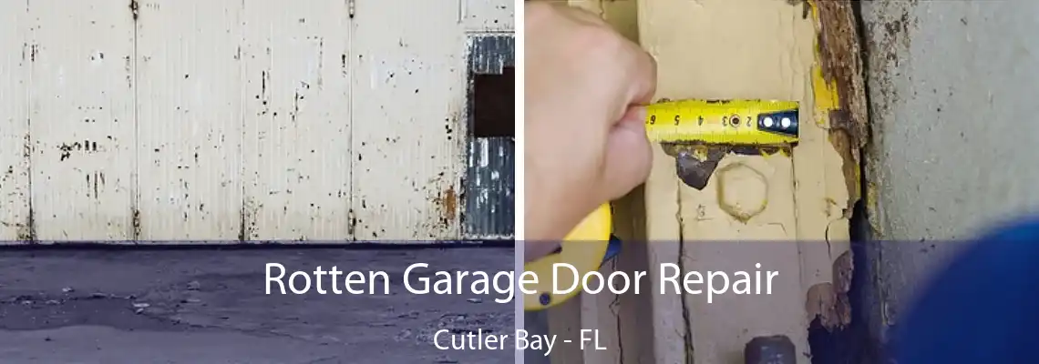 Rotten Garage Door Repair Cutler Bay - FL