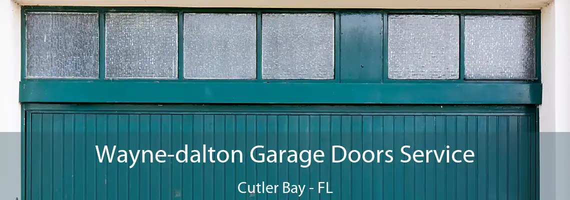 Wayne-dalton Garage Doors Service Cutler Bay - FL