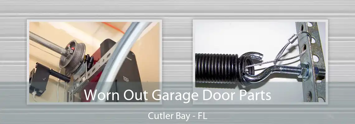 Worn Out Garage Door Parts Cutler Bay - FL